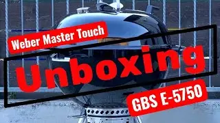 UNBOXING E MONTAGGIO BARBECUE WEBER MASTER TOUCH 5770