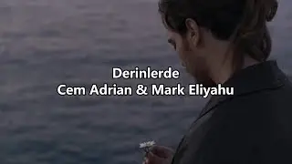 Derinlerde - Cem Adrian & Mark Eliyahu (English lyrics/S&ouml;zleri)