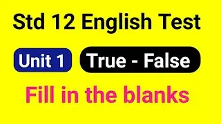 Std 12 English | Unit 1 | true - false | meaning | fill in the blanks | que - ans | forum tutorials