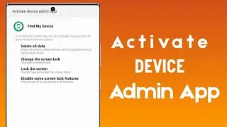 How To Activate Device Admin App All Android User