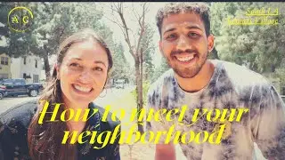HOW TO MEET YOUR NEIGHBORHOOD