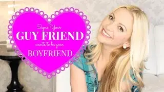 Signs Your GUY FRIEND Wants to Be Your BOYFRIEND: TEEN EDITION
