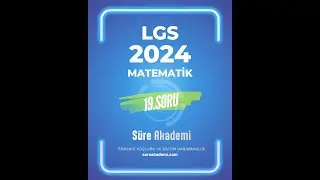 LGS 2024 Matematik Testi 19.Sorunun &Ccedil;&ouml;z&uuml;m&uuml;