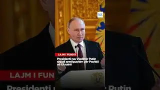 Presidenti rus Vladimir Putin shpall arm&euml;pushim p&euml;r Pashk&euml; n&euml; Ukrain&euml;