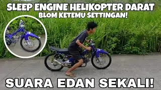 Setting Sleep Engine Helikopter Petir menjelang ramadhan Race!!