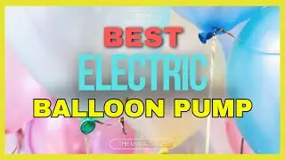 🔥 Best Electric Balloon Pump in 2025 ☑️ TOP 5 ☑️