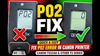 Canon Pixma P02 & P03 Error Fix | TS3340 & TS Series Printer Models