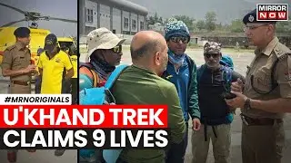 Uttarkashi Trekkers Dead | 9 Trekkers Dead, 3 Missing In Uttarkashi; IAF Launches Rescue Operations