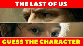 Can You Guess The Last of Us TV Series Character by the Eyes?