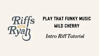Play that Funky Music Intro Riff Tutorial