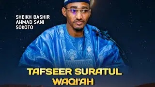 TAFSEER SURATUL WAQI'AH SHEIKH BASHIR AHMAD SANI SOKOTO 