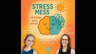 Episode 12: Half Awkward BS, Half Genius! with Libby Magliolo