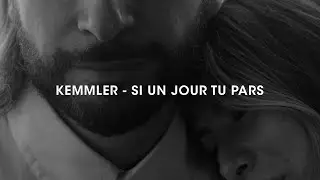 Kemmler - Si un jour tu pars (Lyrics video)