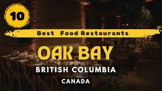 10 Best Food Restaurants In Oak Bay, British Columbia, Canada 2025