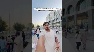 Labour Work Construction Bus Service in Batha Riyadh Saudi Arabia #virvalvideo #firozkavlog