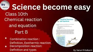 Class 10 Science: Chemical Reactions & Equations | Part B &ndash; Combination & Decomposition reaction 