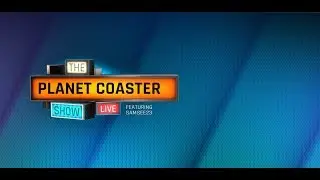 The Planet Coaster Show