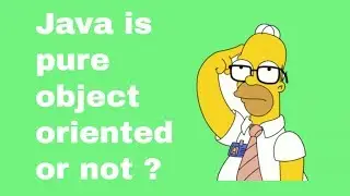 Java is pure object oriented or not ?