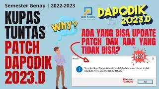 Kupas Tuntas Patch Dapodik 2023.d | Ada yang bisa update dan ada yang tidak bisa, ada apa ?