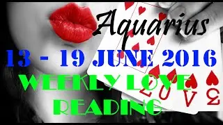 Aquarius Weekly Special LOVE Reading 13th - 19th June 2016 by Inspire 2016