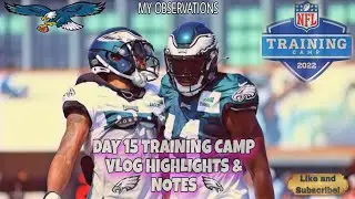 TRAINING CAMP VLOG DAY 15 HIGHLIGHTS! MY OBSERVATIONS! PHILADELPHIA EAGLES REACTION