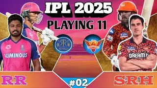 IPL 2025|#02| Sunrisers Hyderabad Vs Rajasthan Royals Playing 11| SRH Vs RR Playing 11|Player Battle