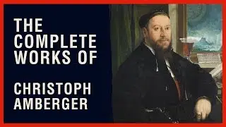 The Complete Works of Christoph Amberger