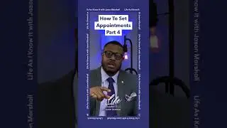 How To Set Appointments Pt. 4 #LifeAsIKnowItPodcast #LifeInsurance #FinancialProfessional