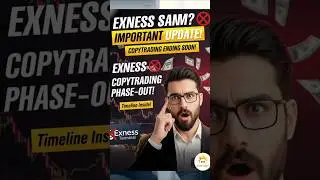 Exness Copy Trading Big Update | Copy Trading Band Ho Rahi Hai? | Important Timeline