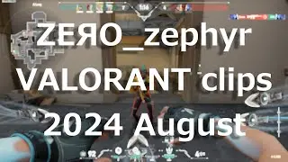 ZEЯO_zephyrVALORANT clips2024 August