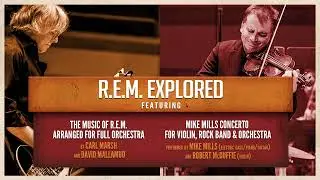 R.E.M. Explored featuring R.E.M.'s Mike Mills and Robert McDuffie (Violin)