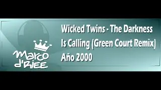 Wicked Twins - The Darkness Is Calling (Green Court Remix) - 2000