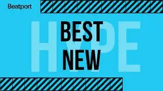 Beatport Best New Hype Tracks August 2023