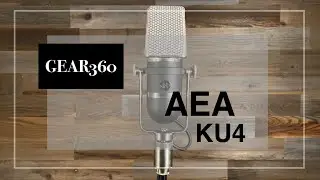 AEA KU4 Ribbon Microphone - Gear360 at Front End Audio