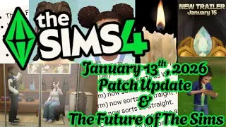 Let's Talk About The Sims 4 Patch Update on January 13th, 2026 and The Future of The Sims