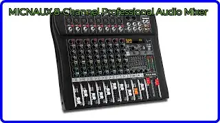 REVIEW (2025): MICNAUX 8-Channel Professional Audio Mixer. ESSENTIAL details.