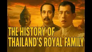The Rise of Thailand&rsquo;s Royal Family: 240 Years of Power and Legacy