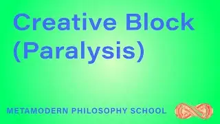 EP2: Creative Block (Paralysis). Philosophy of Creativity