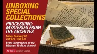 Unboxing Special Collections: Processing Mysteries from the Archives