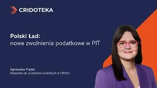 Polski Ład &ndash; nowe zwolnienia podatkowe w PIT