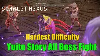Yuito Story All Boss Fight  Hardest Difficulty Scarlet Nexus