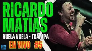 RICARDO MATIAS - Vuela vuela - Trampa  - EN VIVO #ricardomatias