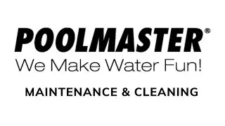 Poolmaster&reg; - Maintenance & Cleaning