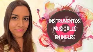 Aprende en Ingl&eacute;s los Instrumentos Musicales