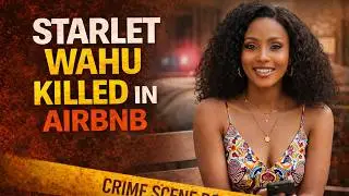 The Murder of Starlet Wahu | Betrayal, Secrets & Justice | Crime Dopers True Crime Kenya
