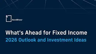 2026 Fixed Income Market Outlook
