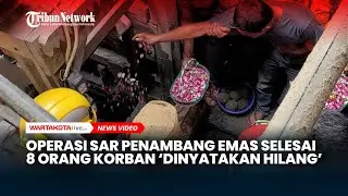 Operasi SAR Penambang Emas di Banyumas Berakhir, 8 Orang Korban 'Dinyatakan Hilang'