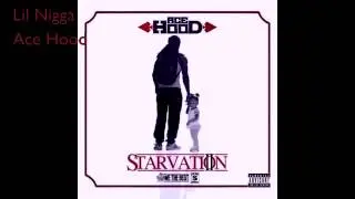 Lil Nigga - Ace Hood