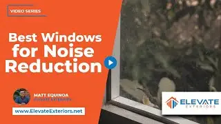 The Best Windows for Noise Reduction | Elevate Exteriors