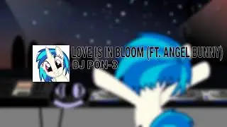DJ PON-3 - Love Is In Bloom (Ft. Angel Bunny)